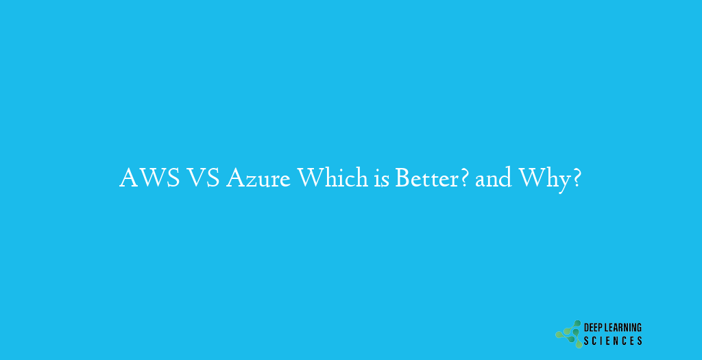 AWS VS Azure Which is Better? and Why?