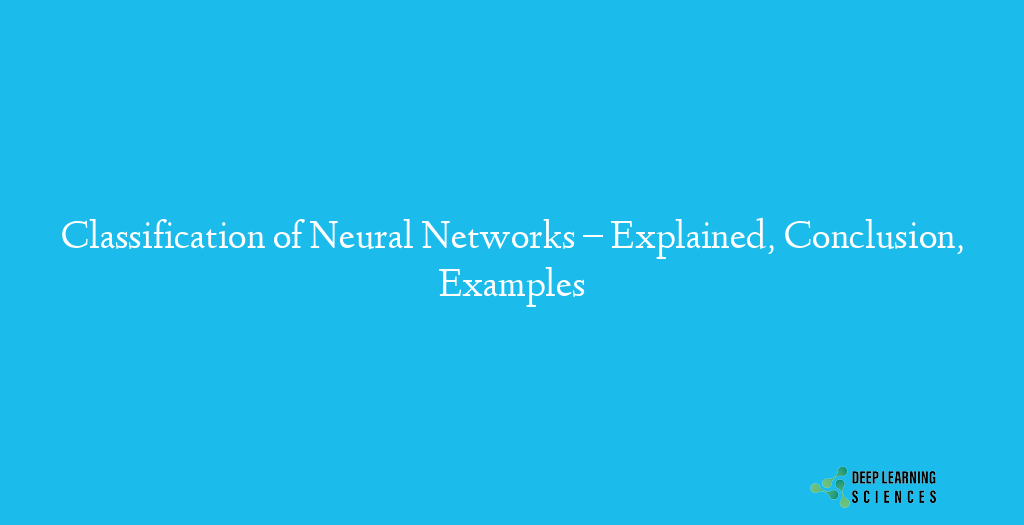 Classification of Neural Networks