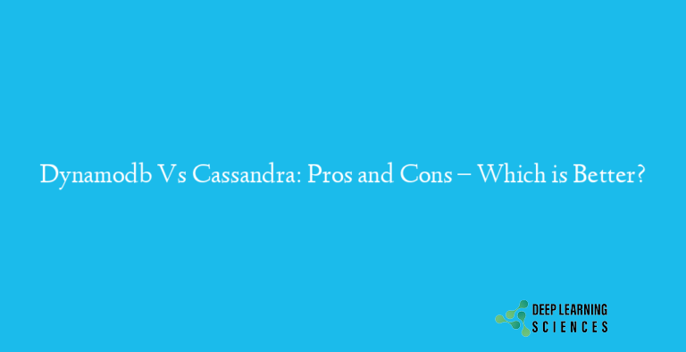 Dynamodb Vs Cassandra: Pros and Cons – Which is Better?