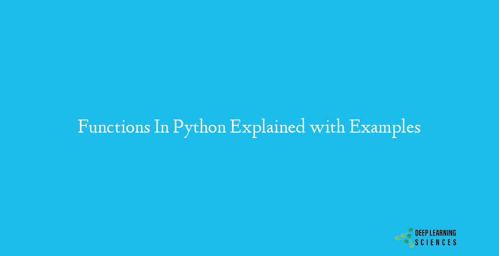 Functions In Python Explained with Examples