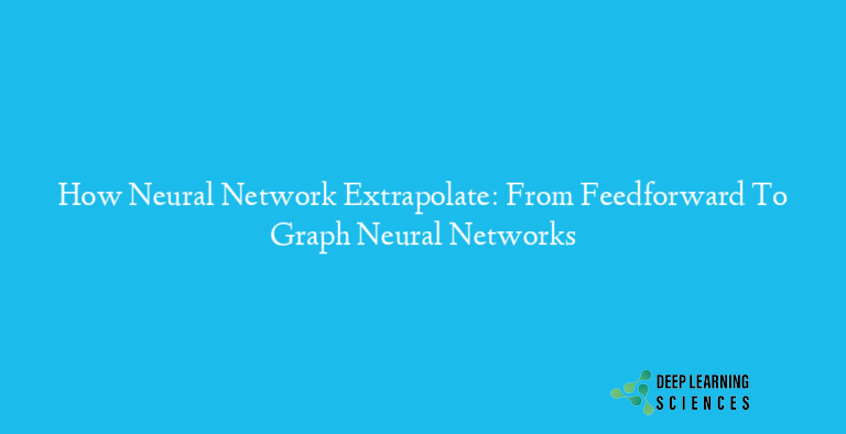 How Neural Network Extrapolate: From Feedforward To Graph Neural Networks