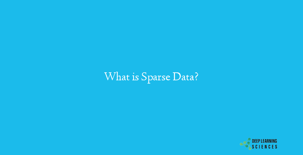 What is Sparse Data?