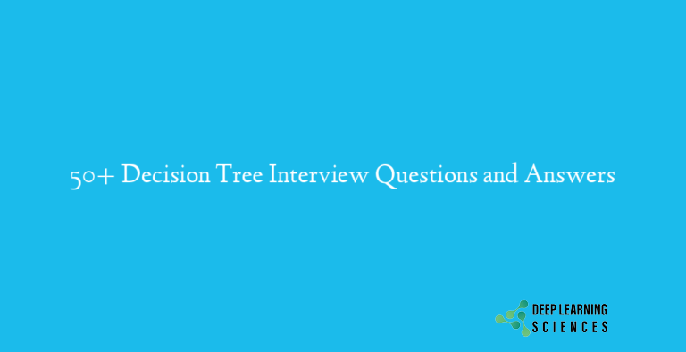 Decision Tree Interview Questions and Answers