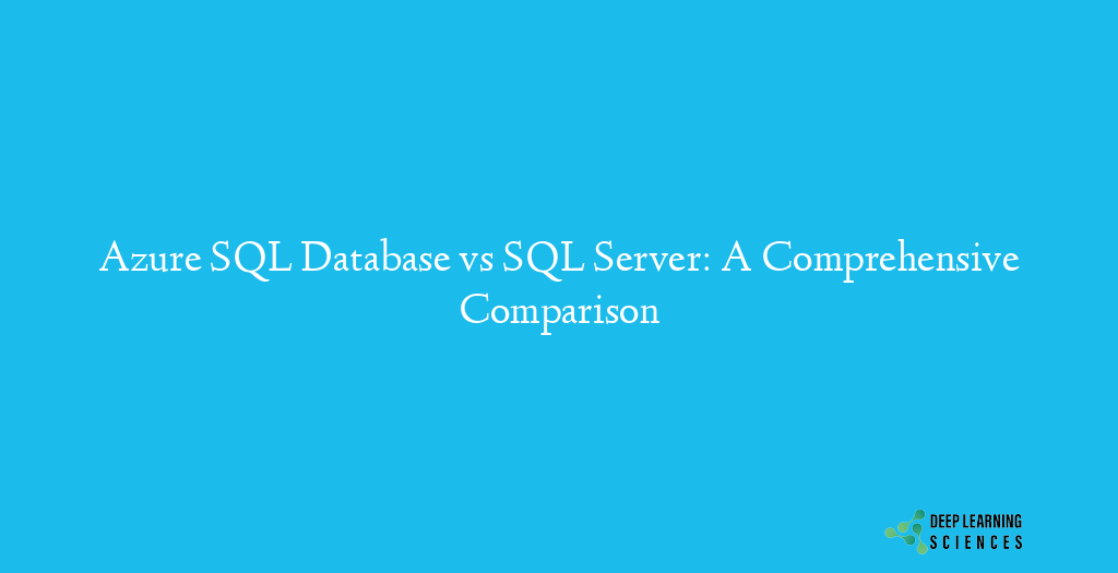Azure SQL Database vs SQL Server