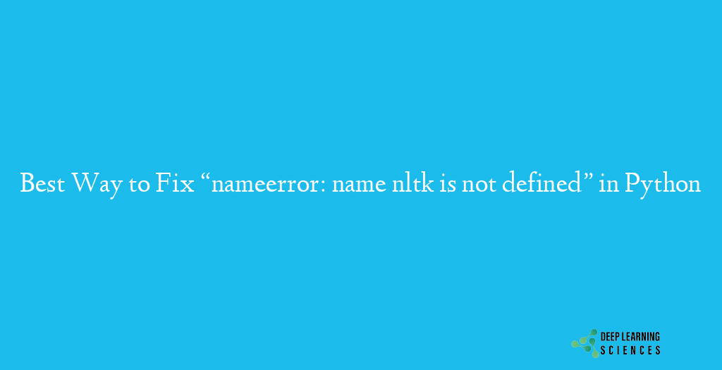 nameerror: name nltk is not defined