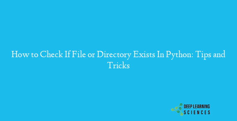 How to Check If File or Directory Exists In Python: Tips and Tricks