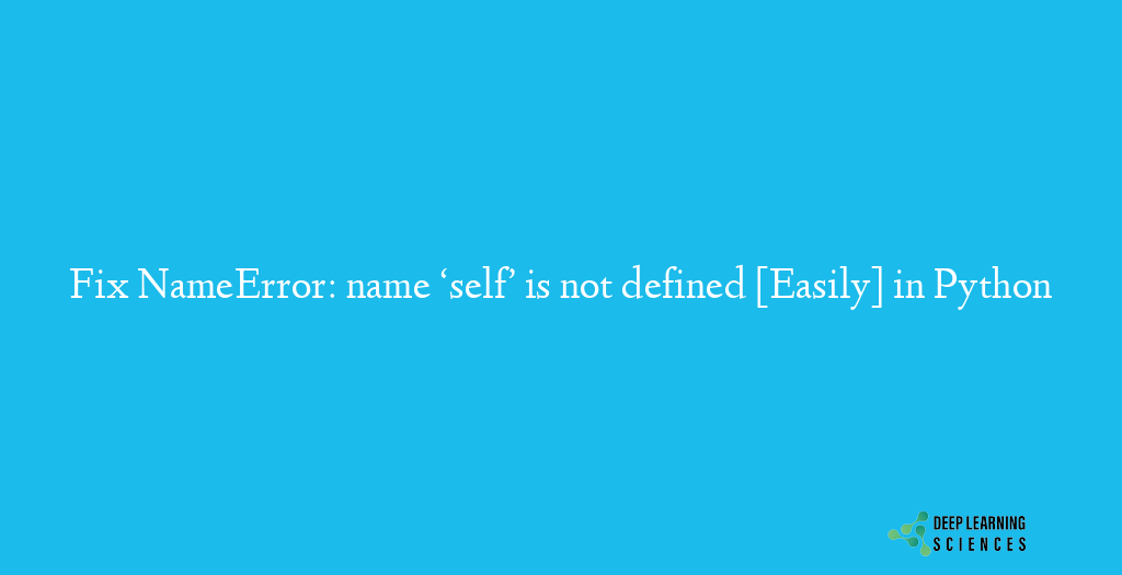 NameError: name ‘self’ is not defined