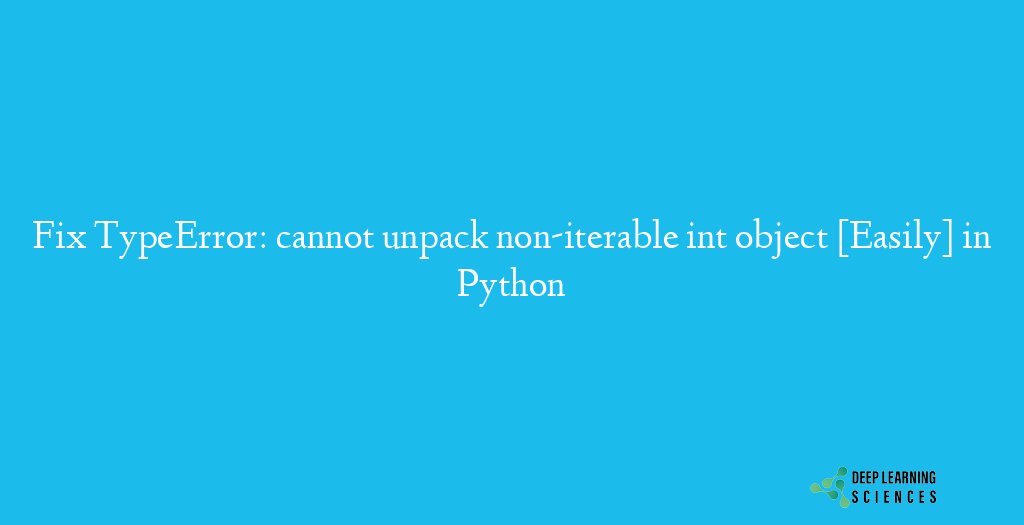 TypeError: cannot unpack non-iterable int object