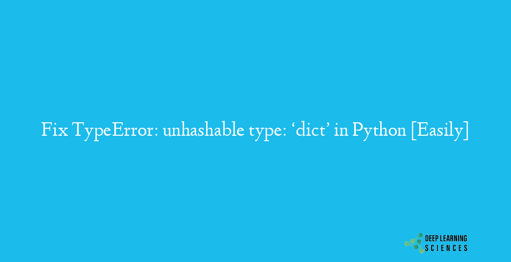 TypeError: unhashable type: ‘dict’