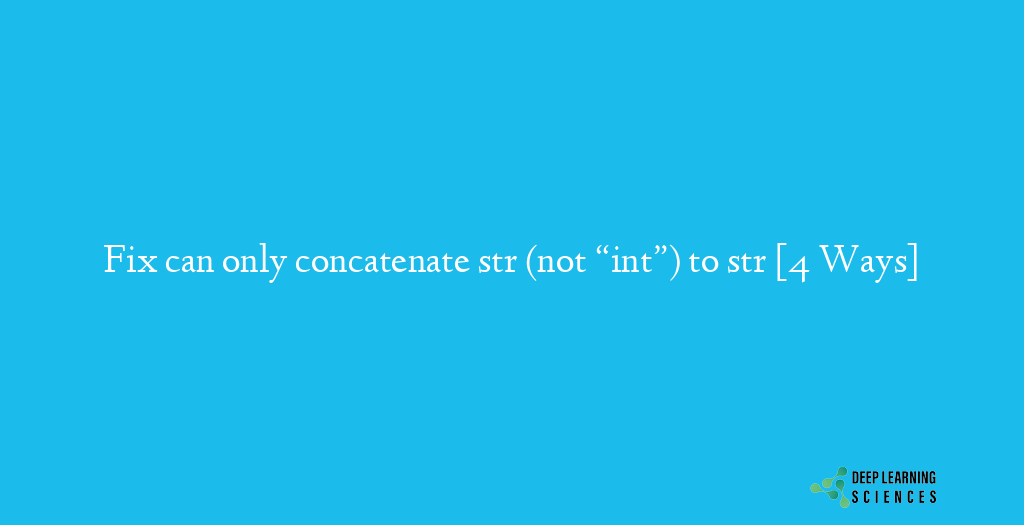 can only concatenate str (not "int") to str