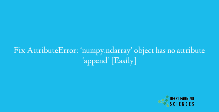 AttributeError: ‘numpy.ndarray’ object has no attribute ‘append’