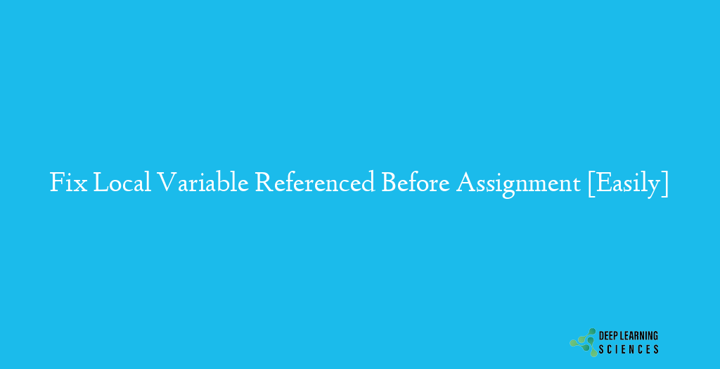Local Variable Referenced Before Assignment