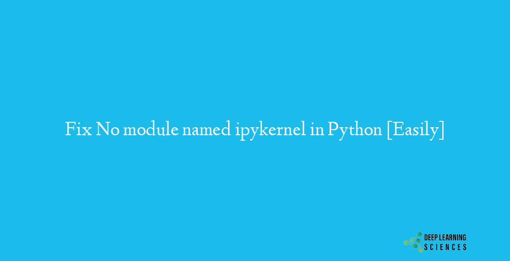 No module named ipykernel