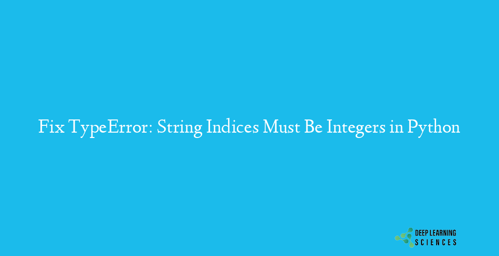 String Indices Must Be Integers