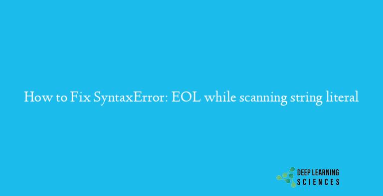 SyntaxError: EOL while scanning string literal